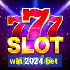 win 2024 bet